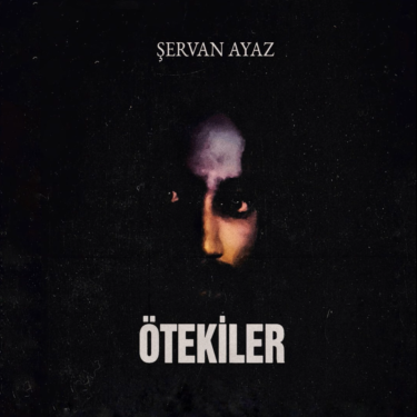 servan-ayaz-otekiler